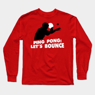 Pin Pong Let's Bounce (white) Long Sleeve T-Shirt